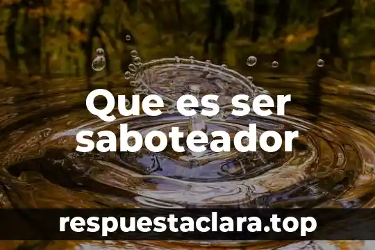 Que es ser saboteador