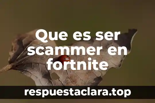 Que es ser scammer en fortnite