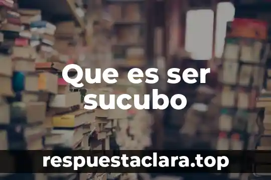 Que es ser congruente con el de 5 Que es ser sucubo
