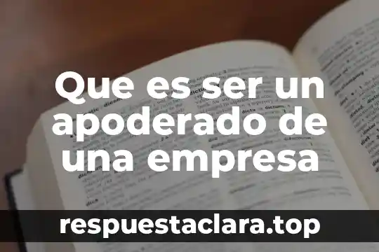 Que es ser argentino para vos 6 Que es ser un apoderado de una empresa