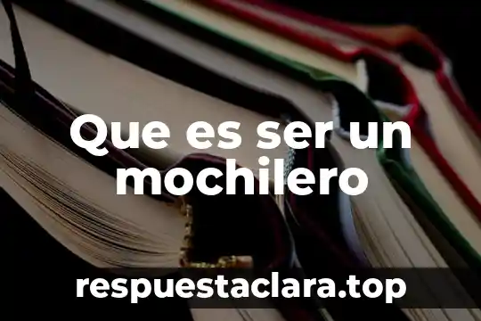 Ser terco que es 8 Que es ser un mochilero