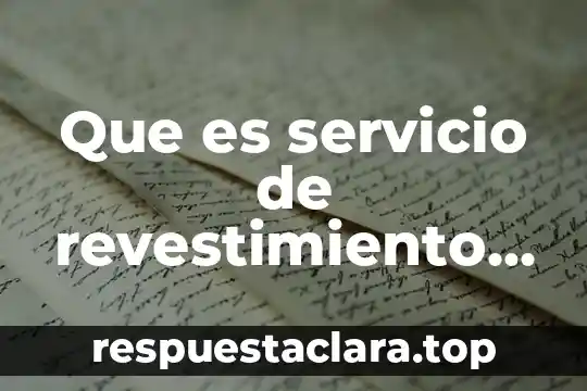 Que es servicio de revestimiento para estructuras metálicas