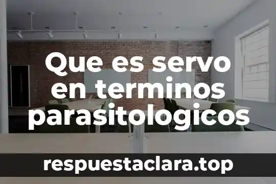 Que es servo en terminos parasitologicos