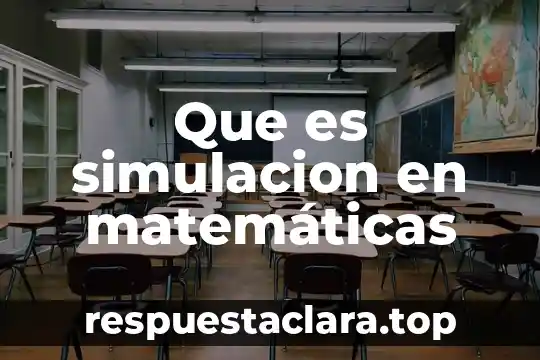 Qué es una simulación electrónica 8 Que es simulacion en matemáticas
