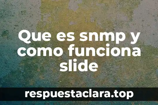 Que es snmp y como funciona slide