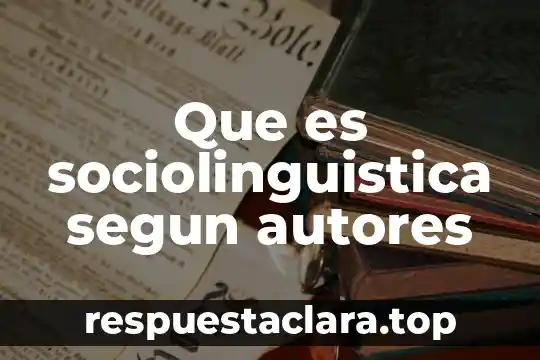 Que es crisalida significado 4 Que es sociolinguistica segun autores