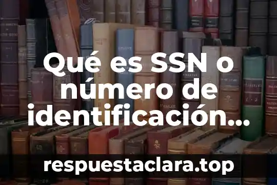 Qué es SSN o número de identificación fiscal