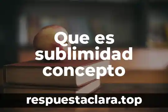 Que es un deber concepto 3 Que es sublimidad concepto