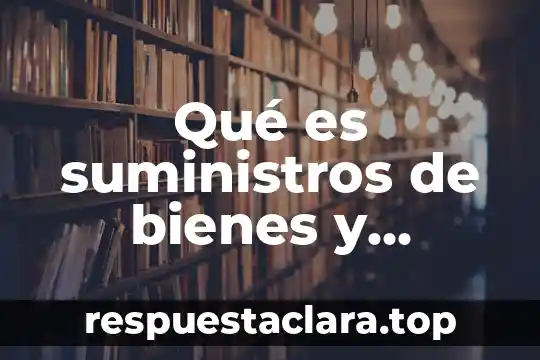 Qué es el nombre científico de las especies 4 Qué es suministros de bienes y servicios