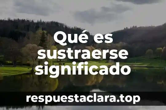 Qué es el significado del nombre Betin 5 Qué es sustraerse significado