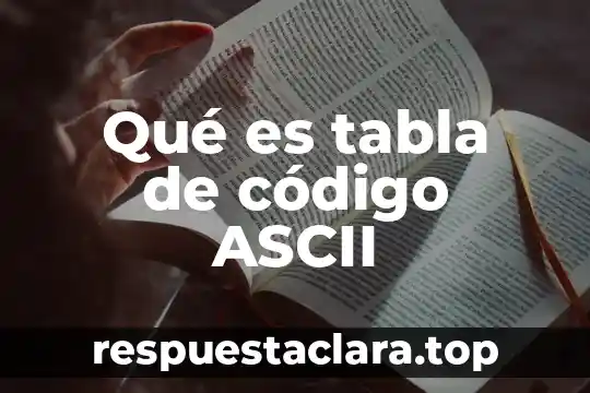 Qué es tabla de código ASCII