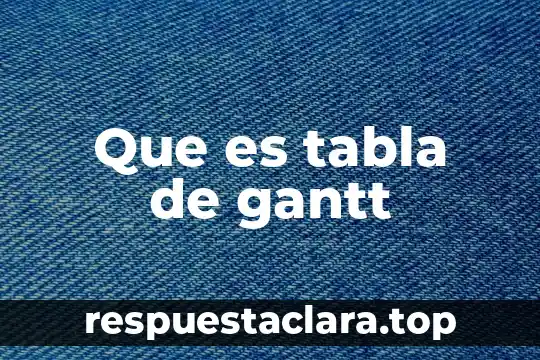 Que es tabla de gantt