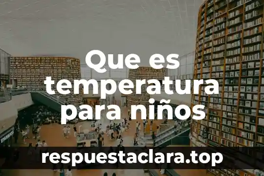 Que es temperatura para niños