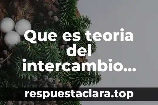 Que es el trabajo como hecho social concepto 4 Que es teoria del intercambio social