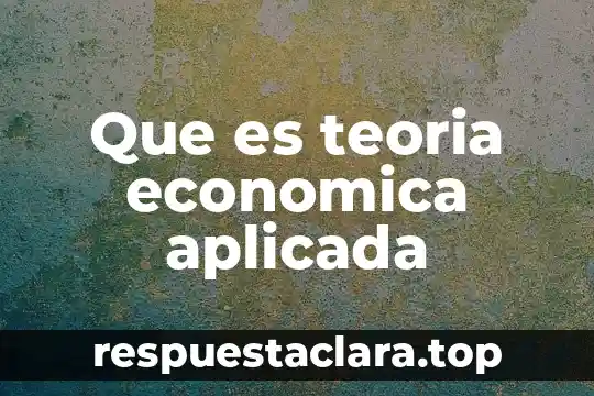 Que es la pesonalidad segun la teoria de la gestalt 5 Que es teoria economica aplicada