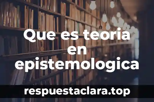 Que es la pesonalidad segun la teoria de la gestalt 4 Que es teoria en epistemologica