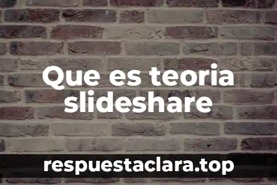 Que es teoria slideshare