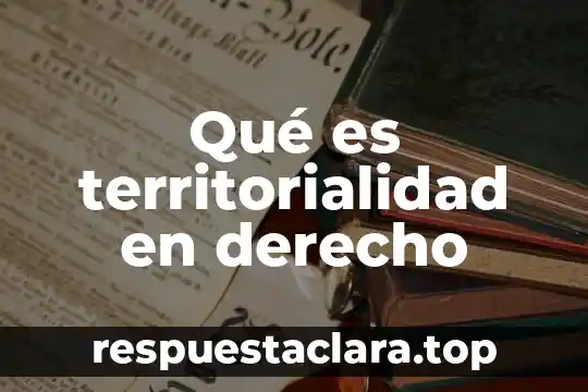 Qué es territorialidad en derecho