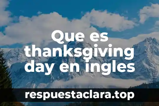 Que es thanksgiving day en ingles