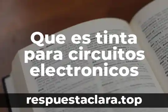Que es tinta para circuitos electronicos