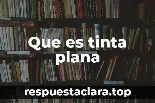 Que es tinta plana
