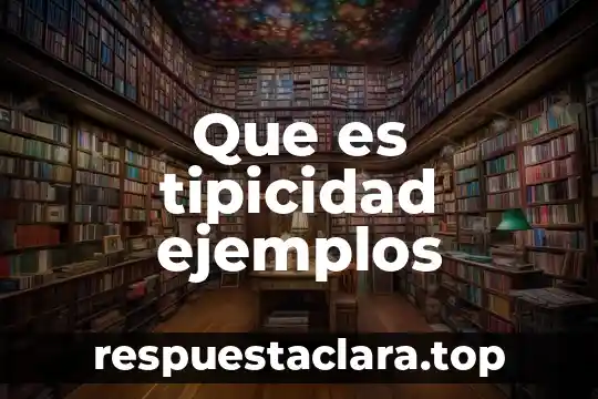 Que es tipicidad ejemplos