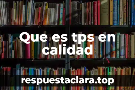 Que es tps en calidad
