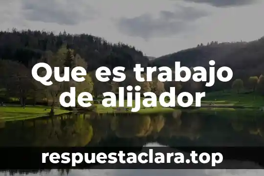 Que es trabajo de alijador