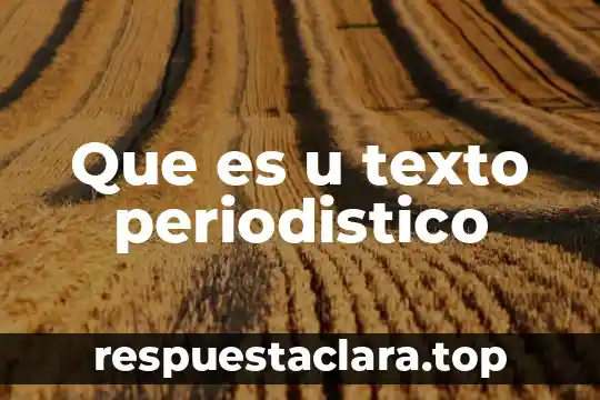 Que es u texto periodistico