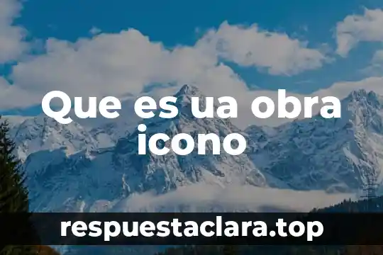 Que es un icono en la arquitectura 5 Que es ua obra icono
