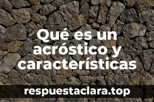 Qué es un acróstico y características