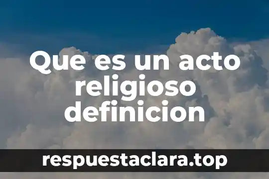 Que es un acto religioso definicion