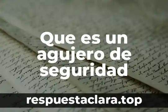 Que es un agujero de seguridad