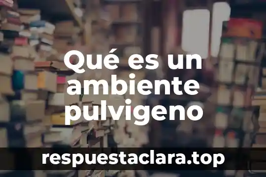Que es el protocolo del rio del medio ambiente 7 Qué es un ambiente pulvigeno