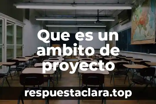 Que es un ambito de proyecto