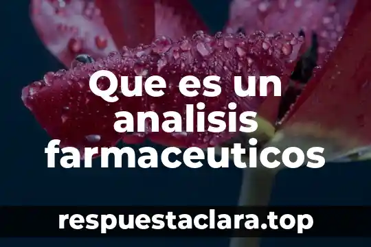 Que es un analisis farmaceuticos