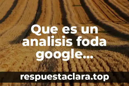 Que es un analisis foda google academico