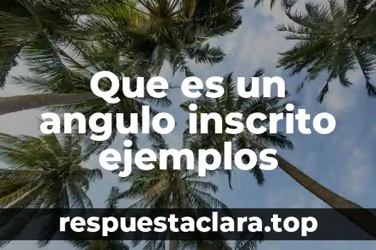 Que es un angulo inscrito ejemplos