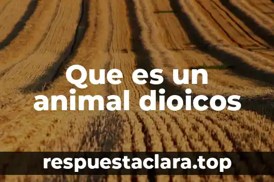 Que es la clonacion animal 5 Que es un animal dioicos