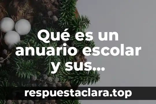 Qué es un anuario escolar y sus características