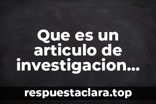 Que es un articulo de investigacion periodistica