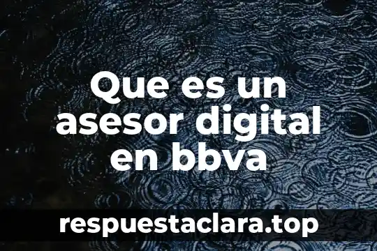Que es un asesor digital en bbva