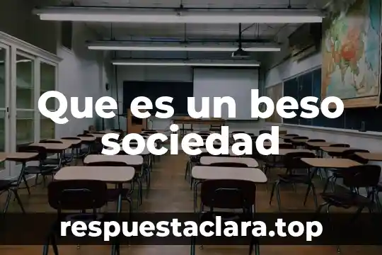 Que es una sociedad scp 7 Que es un beso sociedad