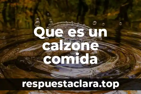 Que es un calzone comida