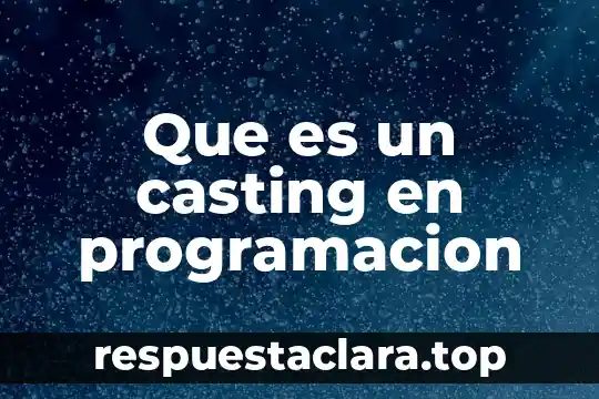 Que es un casting en programacion