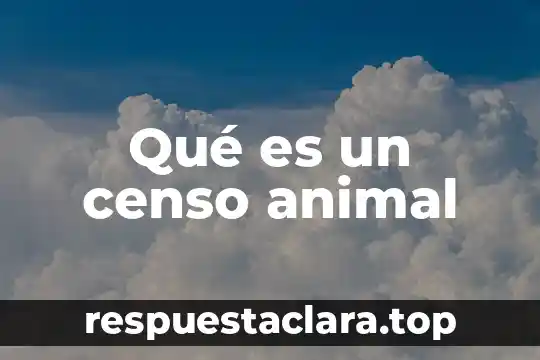 Que es un animal feral 4 Qué es un censo animal