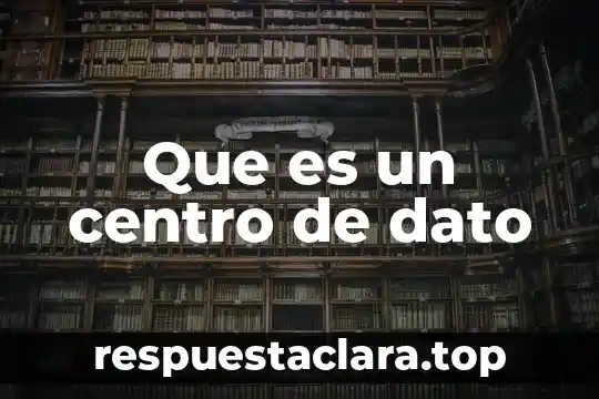 Que es un centro de dato