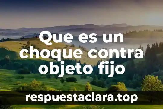 Qué es un activo fijo tangible yahoo 3 Que es un choque contra objeto fijo