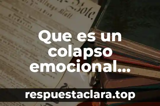 Que es un colapso emocional yahoo