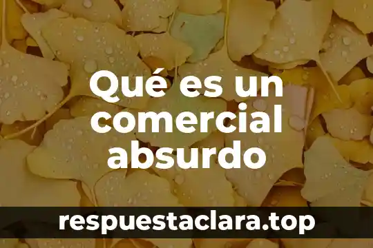 Que es el nombre comercial y la razon social 3 Qué es un comercial absurdo
